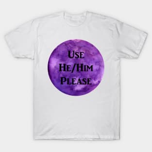 He/Him Please (purple) T-Shirt